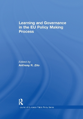 Learning and Governance in the EU Policy Making Process by Anthony Zito