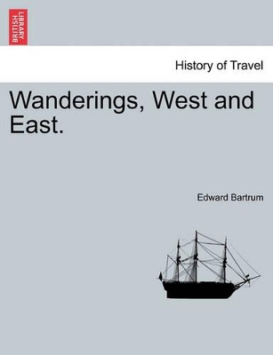 Wanderings, West and East. book