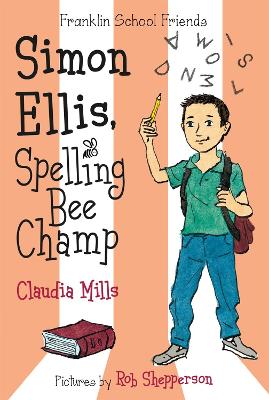 Simon Ellis, Spelling Bee Champ by Claudia Mills