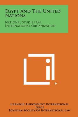 Egypt and the United Nations: National Studies on International Organization book