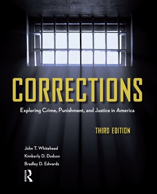 Corrections: Exploring Crime, Punishment, and Justice in America by John T Whitehead