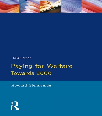 Paying For Welfare: Towards 2000 by Glennerster