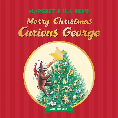 Merry Christmas, Curious George (with Stickers) by H A Rey
