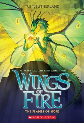 The Flames of Hope (Wings of Fire, Book 15) book