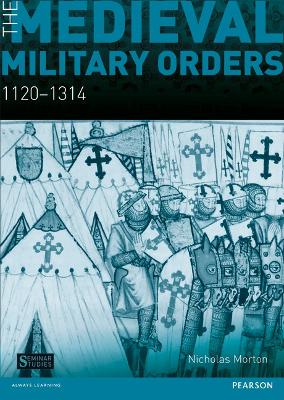 The Medieval Military Orders by Nicholas Morton