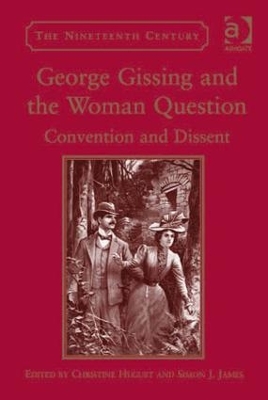 George Gissing and the Woman Question by Christine Huguet