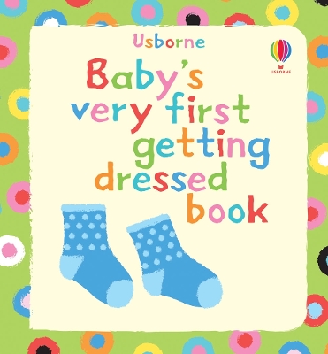 Baby's Very First Getting Dressed Book book