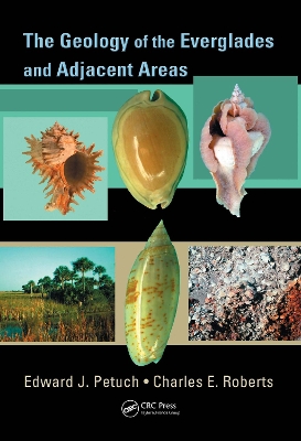 Geology of the Everglades and Adjacent Areas by Edward J. Petuch