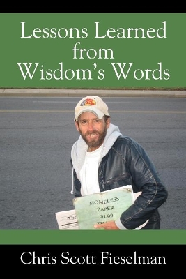 Lessons Learned from Wisdom's Words by Chris Scott Fieselman