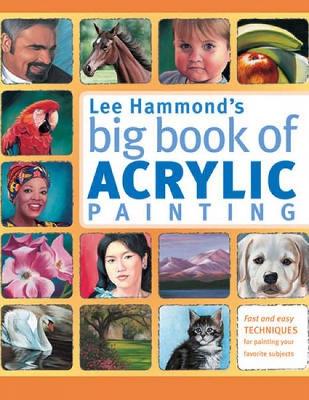 Lee Hammond's Big Book of Acrylic Painting book