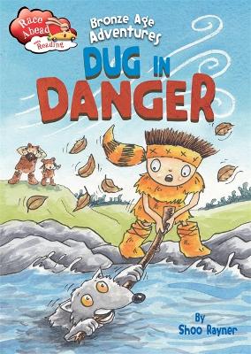 Race Ahead With Reading: Bronze Age Adventures: Dug in Danger book