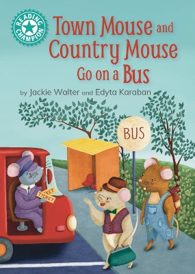 Reading Champion: Town Mouse and Country Mouse Go on a Bus: Independent Reading Turquoise 7 book