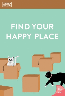 Flipbook Notepad: Find Your Happy Place book