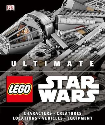 Ultimate Lego Star Wars by Chris Malloy
