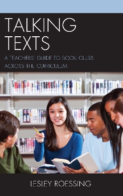 Talking Texts: A Teachers' Guide to Book Clubs across the Curriculum book
