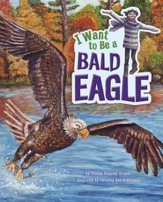 I Want to Be a Bald Eagle book