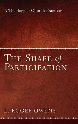 The Shape of Participation by L Roger Owens