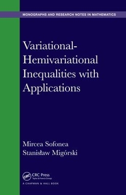 Variational-Hemivariational Inequalities with Applications by Mircea Sofonea