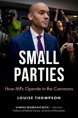 The End of the Small Party?: Change Uk and the Challenges of Parliamentary Politics book