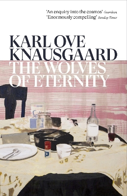 The Wolves of Eternity by Karl Ove Knausgaard