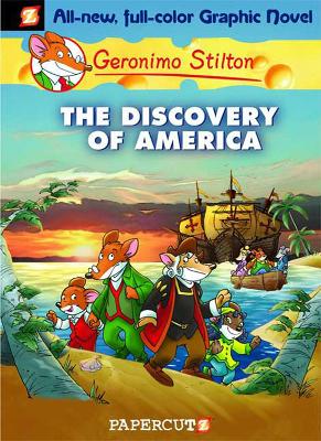 Geronimo Stilton Graphic Novels Vol. 1: The Discovery of America book