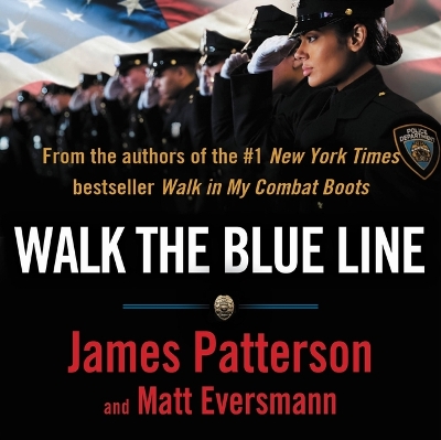 Walk the Blue Line: No Right, No Left--Just Cops Telling Their True Stories to James Patterson. book