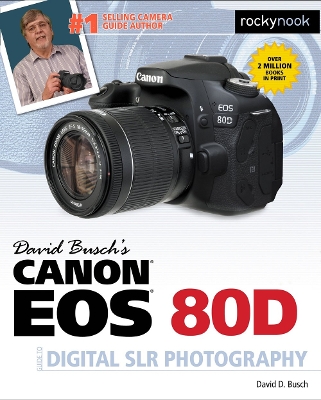 David Busch's Canon EOS 80D Guide to Digital SLR Photography book