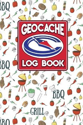 Geocache Log Book: Geocache Note, Geocaching Log Template, Geocaching Diary, Geocaching Track, Cute BBQ Cover book