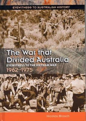 The War That Divided Australia: Vietnam War 1963-1975 book