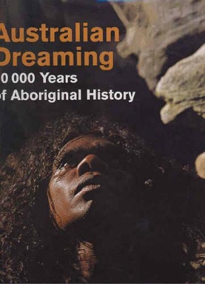 Australian Dreaming: 40,000 years of Aboriginal History book