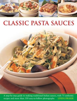 Classic Pasta Sauces by Linda Fraser