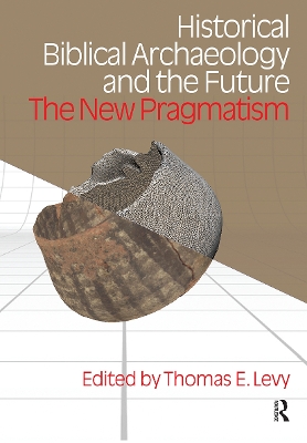 Historical Biblical Archaeology and the Future book