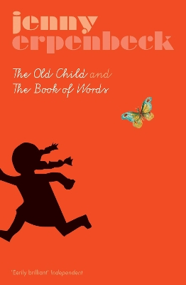 The Old Child and the Book of Words by Jenny Erpenbeck