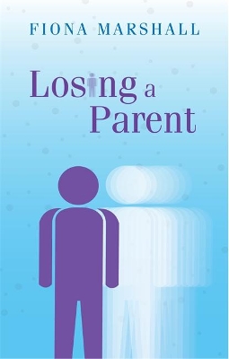 Losing a Parent by Fiona Marshall