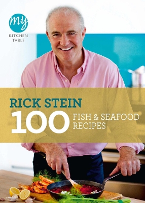 My Kitchen Table: 100 Fish and Seafood Recipes book