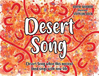 Desert Song: Desert Song when this ancient land sings with new life book