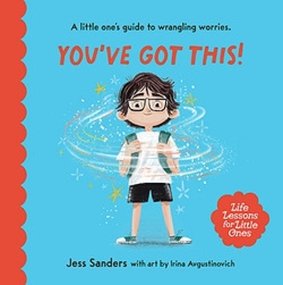Life Lessons for Little Ones: You've Got This!: A little one's guide to wrangling worries book