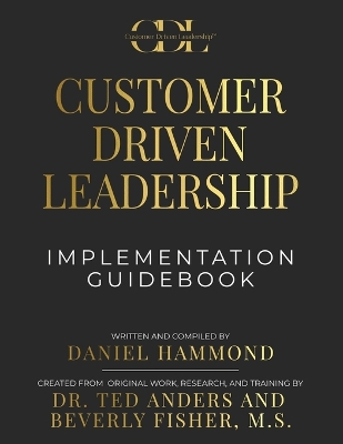 Customer Driven Leadership Implementation Guidebook book