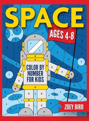 Space Color by Number for Kids: Coloring Activity for Ages 4 - 8 book