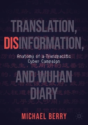 Translation, Disinformation, and Wuhan Diary: Anatomy of a Transpacific Cyber Campaign book