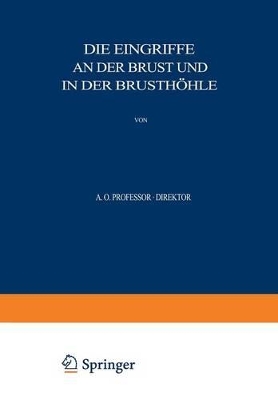 Allgemeine und Spezielle Chirurgische Operationslehre: Dritter Band / Dritter Teil Die Eingriffe an der Brust und in der Brusthöhle book