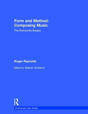 Form and Method: Composing Music by Roger Reynolds