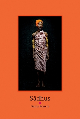 Sâdhus: Denis Rouvre book