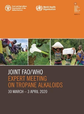 Joint FAO/WHO Expert Meeting on Tropane Alkaloids: 30 March-3 April 2020 book