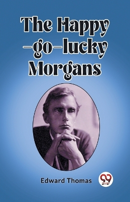 The Happy-go-lucky Morgans by Edward Thomas