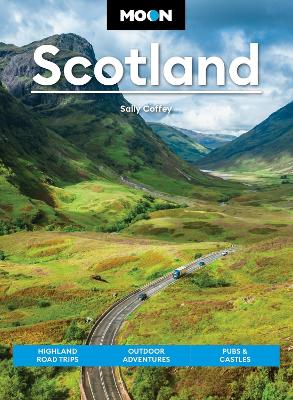 Moon Scotland (Second Edition): Highland Road Trips, Outdoor Adventures, Pubs & Castles book