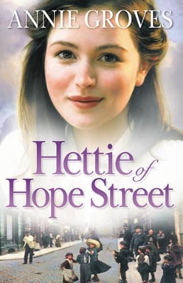 Hettie of Hope Street by Annie Groves