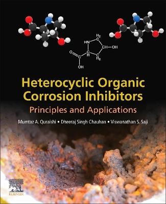 Heterocyclic Organic Corrosion Inhibitors: Principles and Applications book