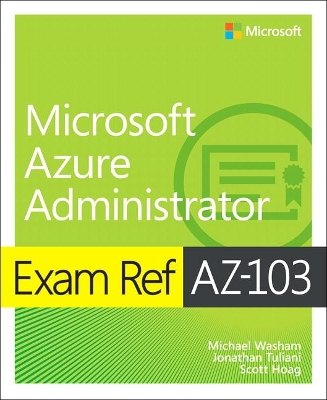 Exam Ref AZ-103 Microsoft Azure Administrator book