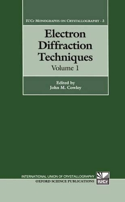 Electron Diffraction Techniques: Volume 1 book